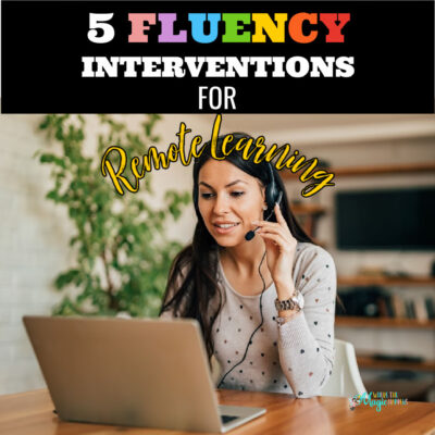 Fluency Interventions for Remote Learning